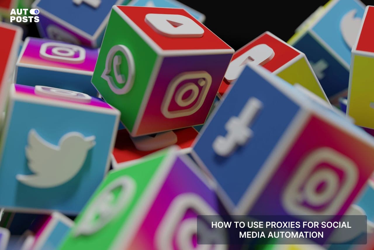 How To Use Proxies For Social Media Automation — cover