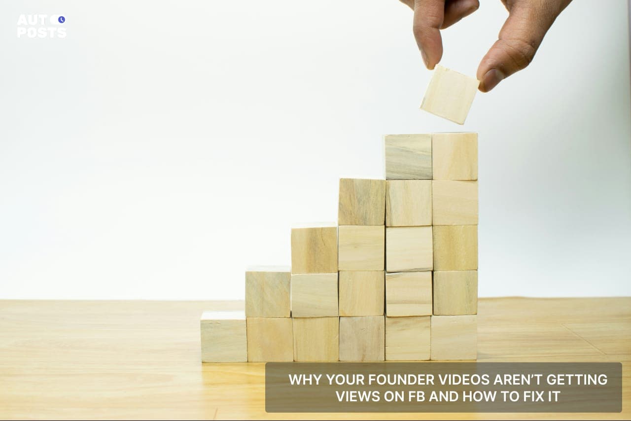 Why Your Founder Videos Aren’t Getting Views On Facebook(And How to Fix That) — cover